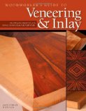 By Jonathan Benson - Woodworker's Guide to Veneering & Inlay: Techniques, Projects and Expert Advice for Fine Furniture (6.1.2008)