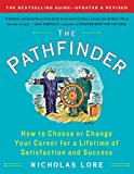 By Nicholas Lore - The Pathfinder: How to Choose or Change Your Career for a Lifetime of Satisfaction and Success (Touchstone Books) (Rev Upd) (12.4.2011)