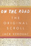 By Jack Kerouac - On the Road: The Original Scroll (VIking) (7/16/07)