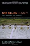 By Gordon Conway - One Billion Hungry: Can We Feed the World? (9/16/12)