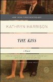 By Kathryn Harrison - The Kiss: A Memoir (3/13/11)
