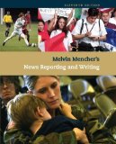 By Melvin Mencher - Melvin Mencher's News Reporting and Writing (11th Edition) (10.1.2007)