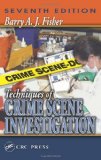 By Barry A. J. Fisher - Techniques of Crime Scene Investigation, Seventh Edition (Forensic and Police Science) (7th Edition) (8/26/03)