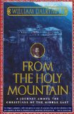 By William Dalrymple - From the Holy Mountain: A Journey among the Christians of the Middle East