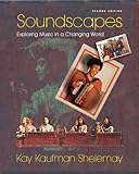 By Kay Kaufman Shelemay - Soundscapes: Exploring Music in a Changing World (Second Edition) (Title Does Not Include CDs) (Second Edition)