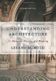 By Leland Roth - Understanding Architecture: Its Elements, History, and Meaning (Second Edition) (6.5.2006)