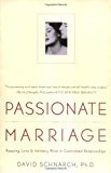 By David Schnarch Ph.D. - Passionate Marriage: Keeping Love and Intimacy Alive in Committed Relationships (1st Edition) (4/15/98)