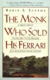 By Robin Sharma - The Monk Who Sold His Ferrari: A Fable About Fulfilling Your Dreams & Reaching Your Destiny (3.3.1999)