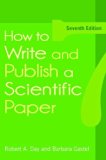 By Robert A. Day - How to Write and Publish a Scientific Paper (7th Edition) (5/17/11)