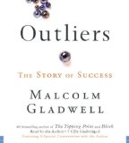 By Malcolm Gladwell - Outliers: The Story of Success (Unabridged) (10/19/08)