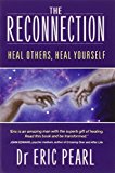 By Dr Eric Pearl - The Reconnection: Heal Others, Heal Yourself (New edition) (9/28/04)