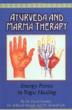 By Avinash Lele - Ayurveda and Marma Therapy: Energy Points in Yogic Healing (3/31/03)