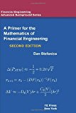 By Dan Stefanica - A Primer For The Mathematics Of Financial Engineering, Second Edition (2/22/11)