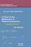 By Dan Stefanica - Solutions Manual - A Primer For The Mathematics Of Financial Engineering, Second Edition (2/22/11)