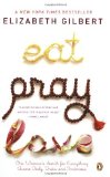 By Elizabeth Gilbert - Eat, Pray, Love: One Woman's Search for Everything Across Italy, India and Indonesia (12/31/06)