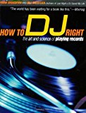 By Frank Broughton - How to DJ Right: The Art and Science of Playing Records (1st Edition) (5/28/03)