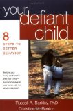 By Russell A. Barkley - Your Defiant Child: Eight Steps To Better Behavior (First Printing) (10/28/98)