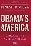 By Dinesh D'Souza - Obama's America (7/31/12)