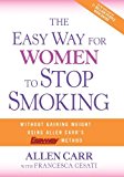 By Allen Carr - The Easy Way for Women to Stop Smoking: A Revolutionary Approach Using Allen Carr's Easyway Method (12.6.2009)