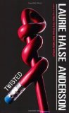 By Laurie Halse Anderson - Twisted (4/15/08)