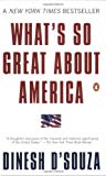 By Dinesh D'Souza - What's So Great About America (4/27/03)