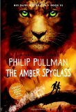 By Philip Pullman - The Amber Spyglass: His Dark Materials (4/27/03)