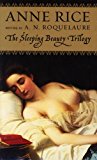 By A. N. Roquelaure - The Sleeping Beauty Novels: The Claiming of Sleeping Beauty / Beauty's Release / Beauty's Punishment (4.1.1999)