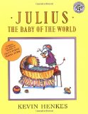 By Kevin Henkes - Julius The Baby Of The World (Reprint) (8/22/95)
