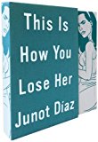 By Junot Diaz - This Is How You Lose Her (Deluxe) (10.1.2013)