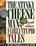 By Jon Scieszka - The Stinky Cheese Man and Other Fairly Stupid Tales (Viking Kestrel picture books) (New edition) (9/29/92)