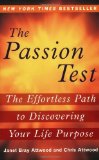 By Janet Attwood - The Passion Test: The Effortless Path to Discovering Your Life Purpose (Reprint) (8/31/08)