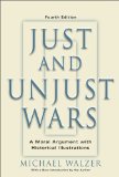 By Michael Walzer - Just And Unjust Wars: A Moral Argument With Historical Illustrations (Revised edition) (6/26/06)