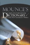 By William D. Mounce - Mounce's Complete Expository Dictionary of Old and New Testament Words (8.6.2006)