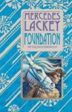 By Mercedes Lackey - Foundation Book One Of The Collegium Chronicles (Reprint) (9.6.2009)