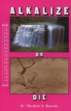 By Theodore A. Baroody - Alkalize or Die (11/15/91)