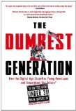 By Mark Bauerlein - The Dumbest Generation (4/14/09)
