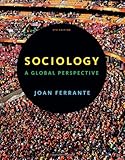 By Joan Ferrante - Sociology: A Global Perspective (8th Edition) (12.2.2011)