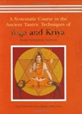 By Swami Satyananda Saraswati - Yoga and Kriya: A Systematic Course in the Ancient Tantric Techniques (2nd Edition) (12/31/06)