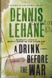 By Dennis Lehane - A Drink Before the War: A Novel (3/27/11)