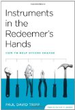 [Instruments in the Redeemer's Hands Study Guide - How to Help Others Change] [By: Timothy S. Lane & Paul David Tripp] [October, 2005]