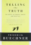 By Frederick Buechner - Telling the Truth: The Gospel as Tragedy, Comedy, and Fairy Tale (9/26/77)