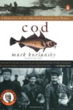By Mark Kurlansky - Cod: A Biography of the Fish that Changed the World (7/19/10)