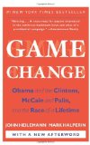 By John Heilemann - Game Change: Obama and the Clintons, McCain and Palin, and the Race of a Lifetime (Reprint) (9/26/10)