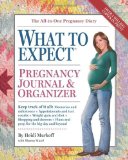 By Heidi Murkoff - The What to Expect Pregnancy Journal & Organizer (revised) (12/19/06)