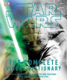By Dorling Kindersley - Star Wars Complete Visual Dictionary (9/24/06)