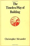 By Christopher Alexander - The Timeless Way of Building (12.2.1978)