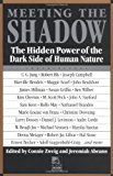 By Connie Zweig - Meeting the Shadow: Hidden Power of the Dark Side of Human Nature (New Consciousness Reader): The Hidden Power of the Dark Side of Human Nature (First Edition) (11/15/90)