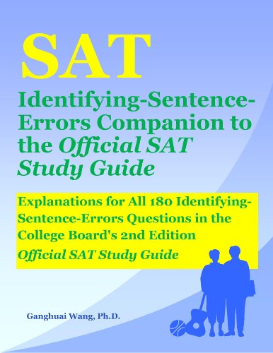 SAT Identifying-Sentence-Errors Companion to the Official SAT Study Guide: Explanations for All 180 Identifying-Sentence-Errors Questions in the College Board's 2nd Edition Official SAT Study Guide