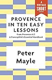 Provence in Ten Easy Lessons (A Vintage Short)