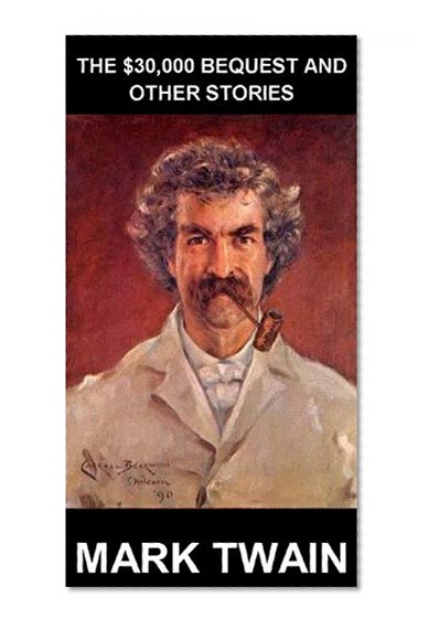 The $30,000 Bequest and Other Stories [con Glossario in Italiano]